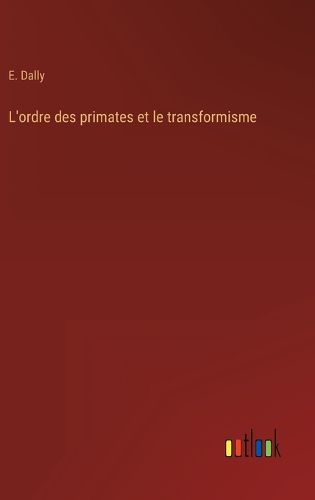 Cover image for L'ordre des primates et le transformisme