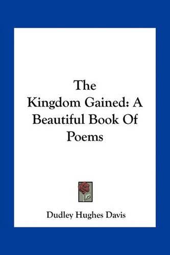 The Kingdom Gained: A Beautiful Book of Poems