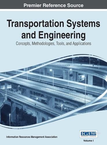 Cover image for Transportation Systems and Engineering: Concepts, Methodologies, Tools, and Applications