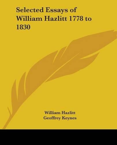 Cover image for Selected Essays of William Hazlitt 1778 to 1830