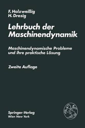 Cover image for Lehrbuch Der Maschinendynamik: Maschinendynamische Probleme Und Ihre Praktische Loesung