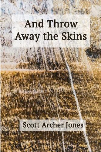 Cover image for And Throw Away the Skins