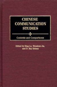 Cover image for Chinese Communication Studies: Contexts and Comparisons