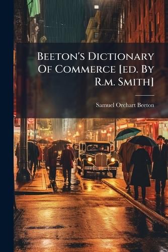 Cover image for Beeton's Dictionary of Commerce [Ed. by R.M. Smith].
