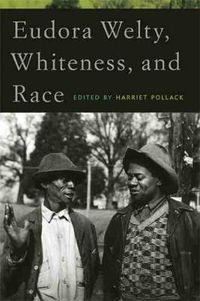 Cover image for Eudora Welty, Whiteness, and Race