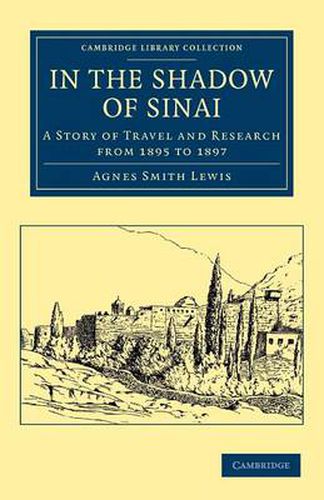 In the Shadow of Sinai: A Story of Travel and Research from 1895 to 1897