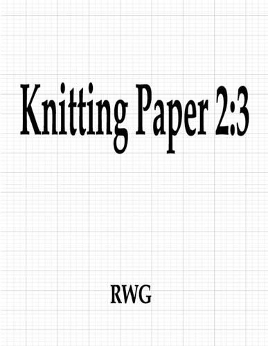 Cover image for Knitting Paper 2: 3: 100 Pages 8.5 X 11