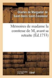 Cover image for Memoires de Madame La Comtesse de M, Avant Sa Retraite