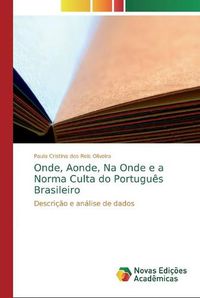 Cover image for Onde, Aonde, Na Onde e a Norma Culta do Portugues Brasileiro