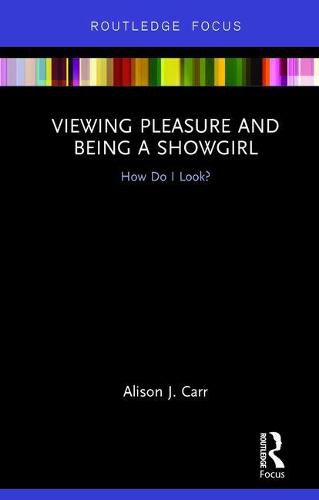 Cover image for Viewing Pleasure and Being a Showgirl: How Do I Look?