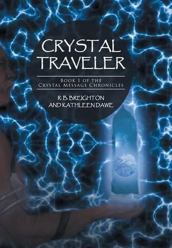 Cover image for Crystal Traveler: Book 1 of the Crystal Message Chronicles