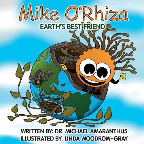 Mike O'Rhiza: Earth's Best Friend