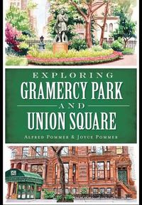 Cover image for Exploring Gramercy Park and Union Square