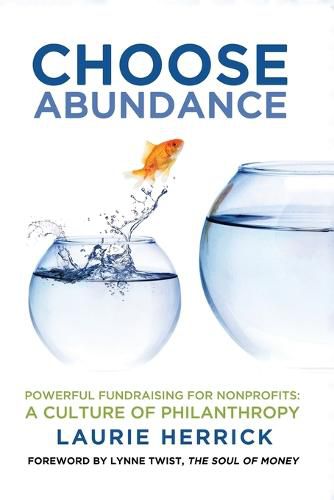 Cover image for Choose Abundance: Powerful Fundraising for Nonprofits-A Culture of Philanthropy