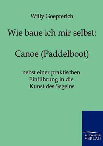 Cover image for Wie baue ich mir ein Canoe (Paddelboot)