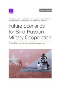 Cover image for Future Scenarios for Sino-Russian Military Cooperation