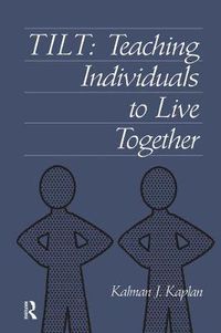 Cover image for TILT: Teaching Individuals to Live Together: Teaching Individuals To Live Together