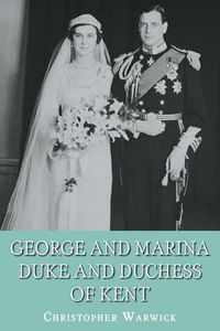 Cover image for George and Marina: Duke and Duchess of Kent