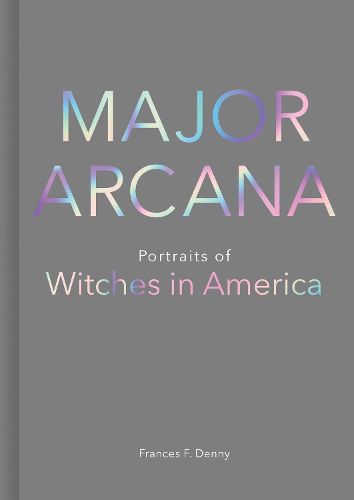 Cover image for Major Arcana: Portraits of Witches in America