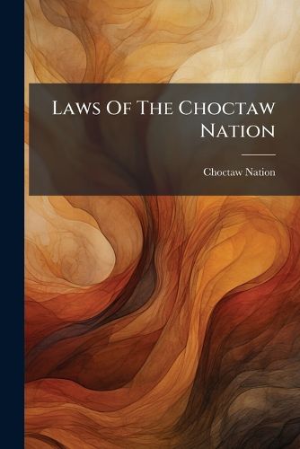 Cover image for Laws Of The Choctaw Nation
