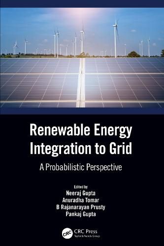 Cover image for Renewable Energy Integration to the Grid: A Probabilistic Perspective