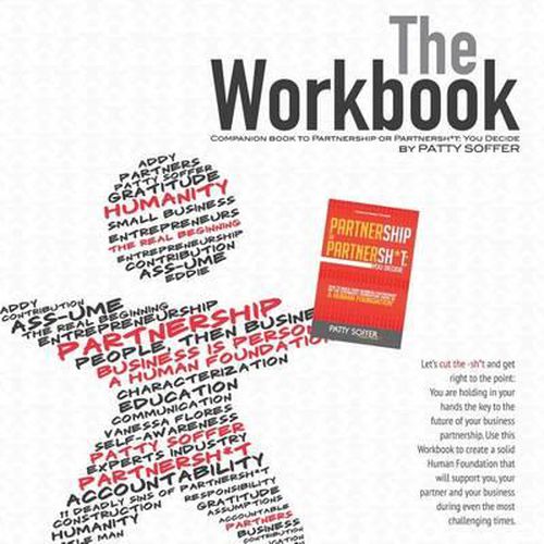 Cover image for The Workbook: The Companion Book to Partnership or Partnersh*t: You Decide