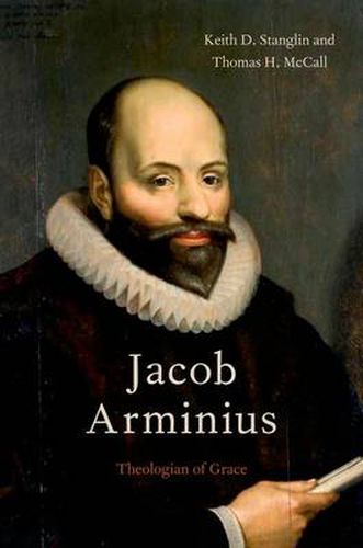 Cover image for Jacob Arminius: Theologian of Grace