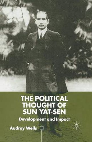 Cover image for The Political Thought of Sun Yat-sen: Development and Impact