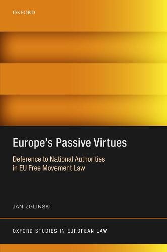 Cover image for Europe's Passive Virtues: Deference to National Authorities in EU Free Movement Law