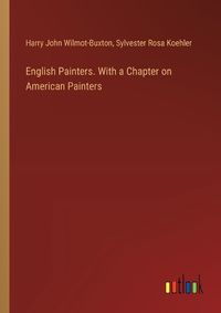 Cover image for English Painters. With a Chapter on American Painters