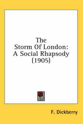 Cover image for The Storm of London: A Social Rhapsody (1905)