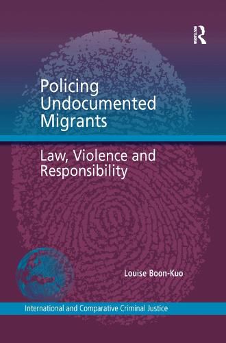 Cover image for Policing Undocumented Migrants: Law, Violence and Responsibility