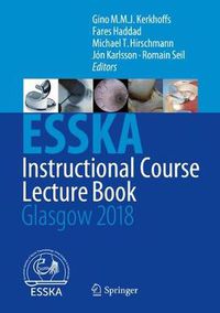 Cover image for ESSKA Instructional Course Lecture Book: Glasgow 2018