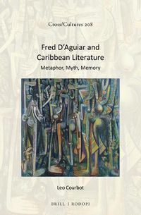 Cover image for Fred D'Aguiar and Caribbean Literature: Metaphor, Myth, Memory