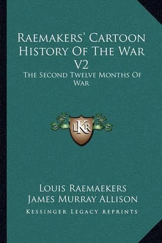 Raemakers' Cartoon History of the War V2: The Second Twelve Months of War