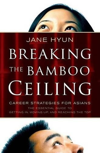 Cover image for Breaking the Bamboo Ceiling: Career Strategies for Asians