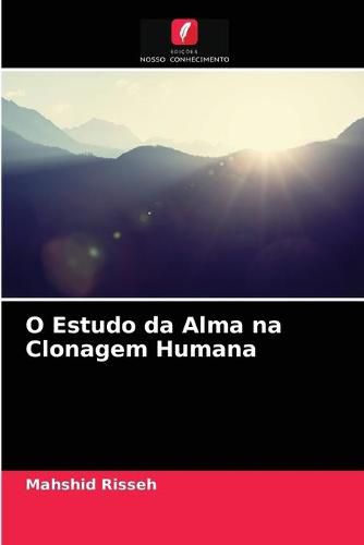 Cover image for O Estudo da Alma na Clonagem Humana