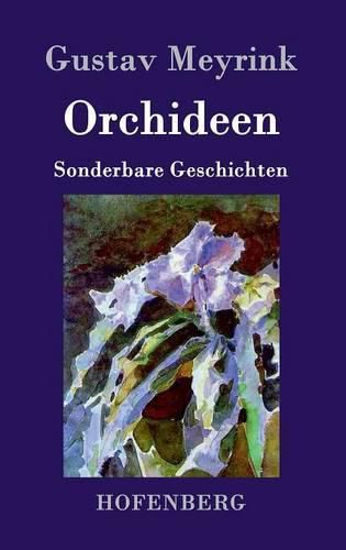 Orchideen: Sonderbare Geschichten