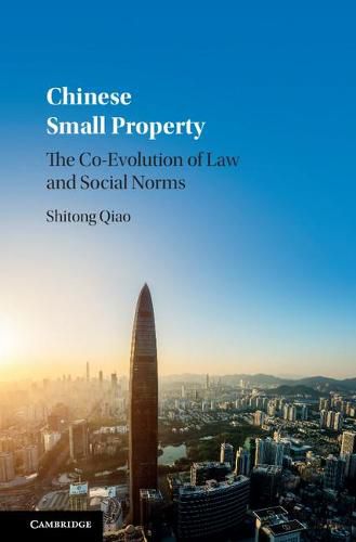 Cover image for Chinese Small Property: The Co-Evolution of Law and Social Norms