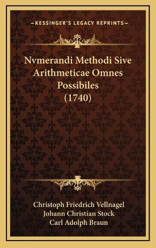 Cover image for Nvmerandi Methodi Sive Arithmeticae Omnes Possibiles (1740)