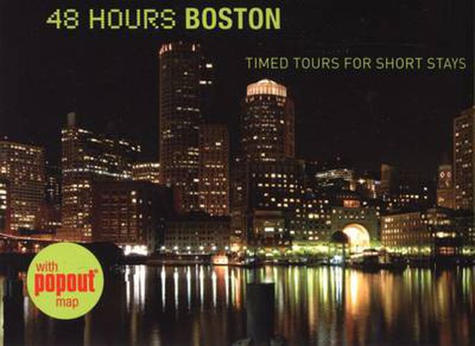 Cover image for 48 Hours Boston: Timed Tours For Short Stays