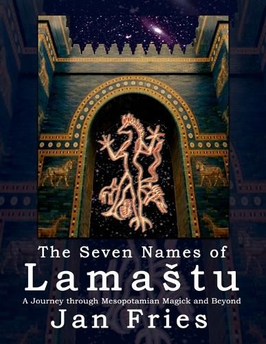 Cover image for The Seven Names of Lamastu: A Journey through Mesopotamian Magick and Beyond