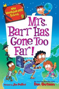 Cover image for My Weirder-est School #9: Mrs. Barr Has Gone Too Far!