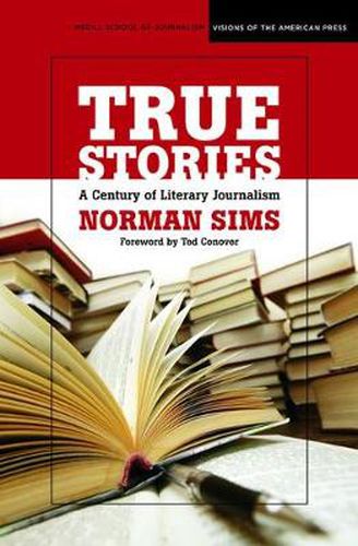 Cover image for True Stories: A Century of Literary Journalism