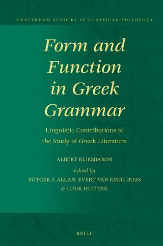 Cover image for Form and Function in Greek Grammar: Linguistic Contributions to the Study of Greek Literature