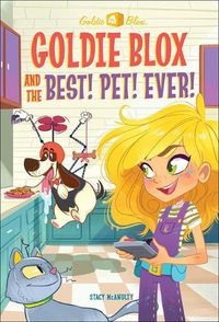 Cover image for Goldie Blox and the Best! Pet! Ever!