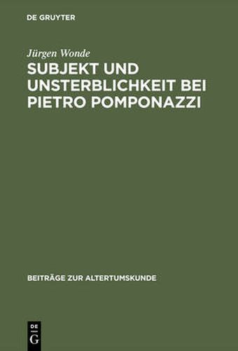 Cover image for Subjekt und Unsterblichkeit bei Pietro Pomponazzi