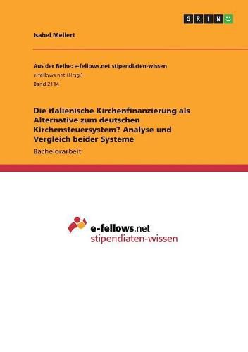 Cover image for Die italienische Kirchenfinanzierung als Alternative zum deutschen Kirchensteuersystem? Analyse und Vergleich beider Systeme
