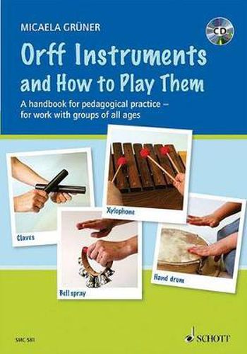 Cover image for Orff Instruments and How to Play Them: A Handbook for Pedagogical Practice for Work with Groups of All Ages