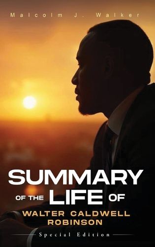 Cover image for Summary of the Life of Walter Caldwell Robinson